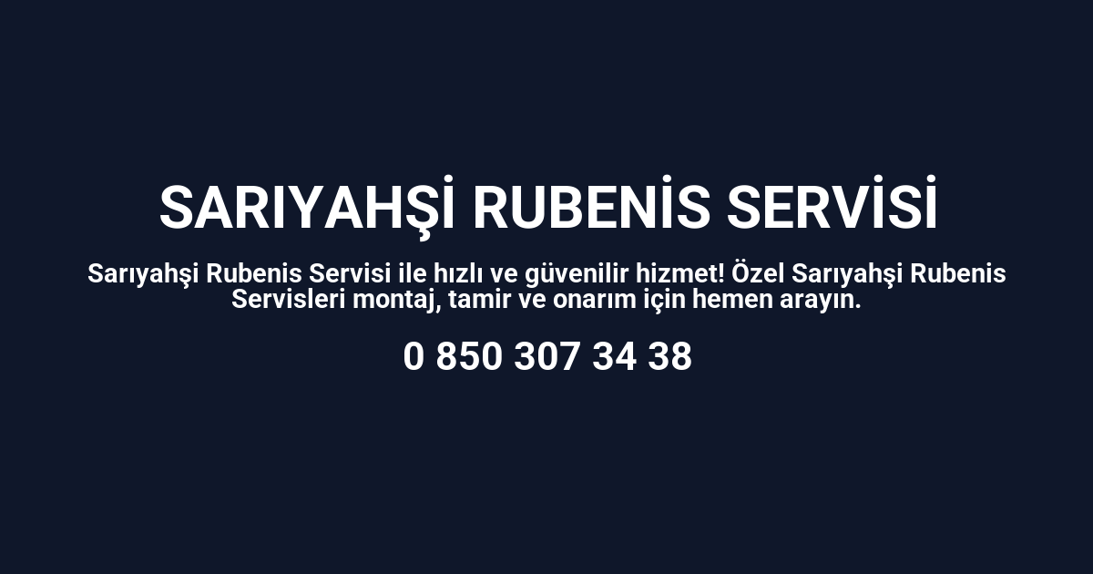 Sarıyahşi Rubenis Servisi